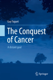 The Conquest of Cancer : A distant goal