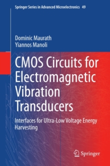 CMOS Circuits for Electromagnetic Vibration Transducers : Interfaces for Ultra-Low Voltage Energy Harvesting