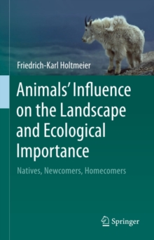 Animals' Influence on the Landscape and Ecological Importance : Natives, Newcomers, Homecomers