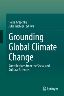 Grounding Global Climate Change : Contributions from the Social and Cultural Sciences