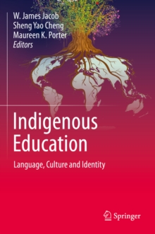 Indigenous Education : Language, Culture and Identity