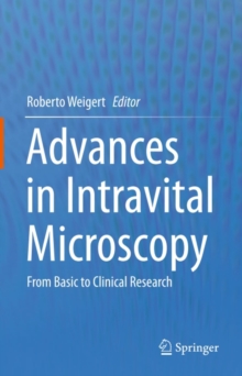 Advances in Intravital Microscopy : From Basic to Clinical Research