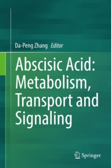 Abscisic Acid: Metabolism, Transport and Signaling