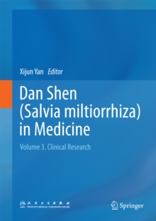 Dan Shen (Salvia miltiorrhiza) in Medicine : Volume 3. Clinical Research