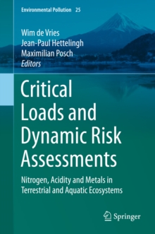 Critical Loads and Dynamic Risk Assessments : Nitrogen, Acidity and Metals in Terrestrial and Aquatic Ecosystems