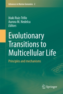 Evolutionary Transitions to Multicellular Life : Principles and mechanisms