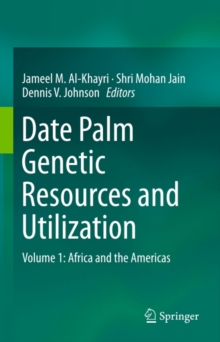 Date Palm Genetic Resources and Utilization : Volume 1: Africa and the Americas