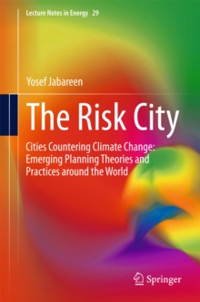 The Risk City : Cities Countering Climate Change: Emerging Planning Theories and Practices around the World