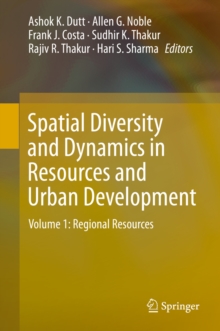 Spatial Diversity and Dynamics in Resources and Urban Development : Volume 1: Regional Resources