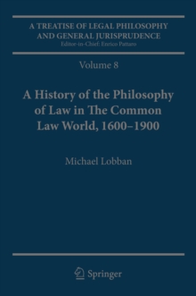 A Treatise of Legal Philosophy and General Jurisprudence : Volume 7: The Jurists' Philosophy of Law from Rome to the Seventeenth Century, Volume 8: A History of the Philosophy of Law in The Common Law