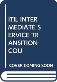 ITIL INTERMEDIATE SERVICE TRANSITION COU