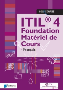 ITIL(R) 4 Foundation Materiel de Cours - Francaise, Paperback Book ITIL(R) 4 Foundation Materiel de Cours - Francaise, Paperback Book
