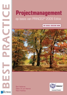 Projectmanagement op basis van PRINCE2® Editie 2009 &ndash; 2de geheel herziene druk