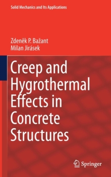 Creep and Hygrothermal Effects in Concrete Structures, Hardback Book Creep and Hygrothermal Effects in Concrete Structures, Hardback Book