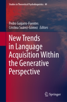 New Trends in Language Acquisition Within the Generative Perspective