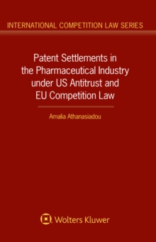 Patent Settlements in the Pharmaceutical Industry under US Antitrust and EU Competition Law