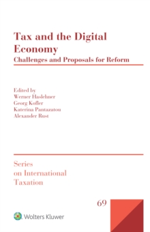 Tax and the Digital Economy : Challenges and Proposals for Reform