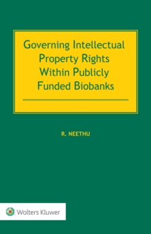 Governing Intellectual Property Rights Within Publicly Funded Biobanks