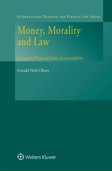 Money, Morality and Law : A Case for Financial Crisis Accountability