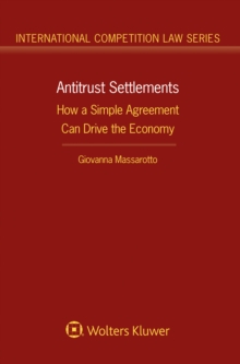 Antitrust Settlements : How a Simple Agreement Can Drive the Economy