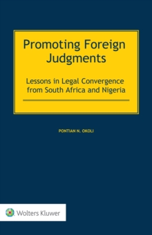 Promoting Foreign Judgments : Lessons in Legal Convergence from South Africa and Nigeria