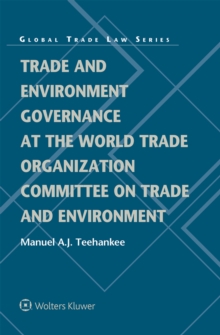 Trade and Environment Governance at the World Trade Organization Committee on Trade and Environment