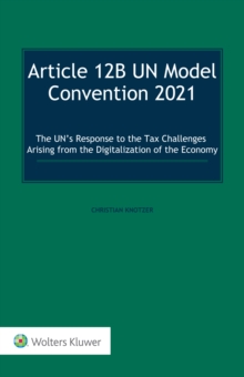 Article 12B UN Model Convention 2021 : The UN's Response to the Tax Challenges Arising From the Digitalization of the Economy