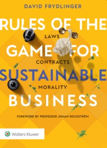 Rules of the Game for Sustainable Business : Laws, Contracts and Morality