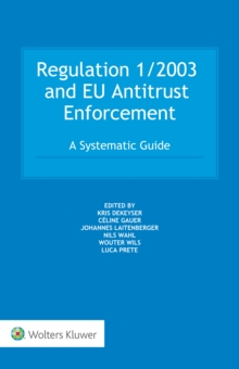 Regulation 1/2003 and EU Antitrust Enforcement : A Systematic Guide