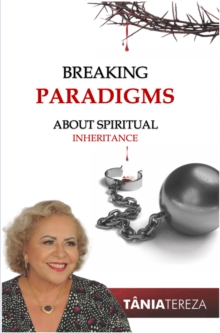 Breaking Paradigms About Spiritual Inheritances