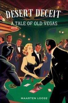 Desert Deceit : A Tale of Old Vegas