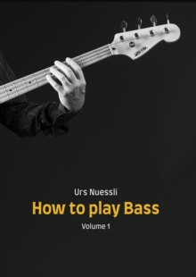 How to play Bass : Volume 1