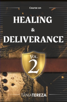 Course on Healing & Deliverance : Vol.2