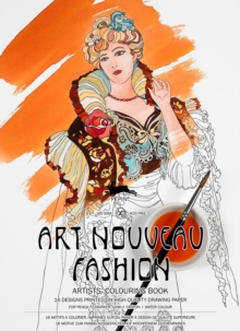 Art Nouveau Fashion : Artists' Colouring Book, Paperback Book Art Nouveau Fashion : Artists' Colouring Book, Paperback Book