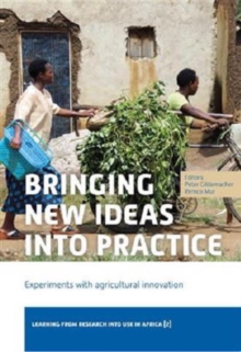 Bringing New Ideas into Practice : Experiments with Agricultural Innovation, Paperback / softback Book Bringing New Ideas into Practice : Experiments with Agricultural Innovation, Paperback / softback Book