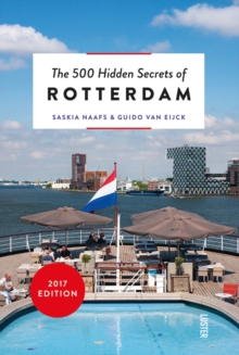 500 Hidden Secrets of Rotterdam, Paperback / softback Book 500 Hidden Secrets of Rotterdam, Paperback / softback Book