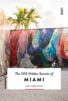 The 500 Hidden Secrets of Miami, Paperback / softback Book The 500 Hidden Secrets of Miami, Paperback / softback Book