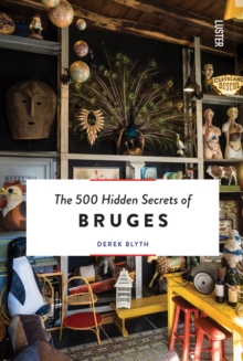 The 500 Hidden Secrets of Bruges, Paperback / softback Book The 500 Hidden Secrets of Bruges, Paperback / softback Book