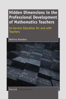 Hidden Dimensions in the Professional Development of Mathematics Teachers: In-Service Education for and With Teachers