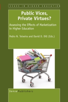 Public Vices, Private Virtues?: Assessing the Effects of Marketization in Higher Education