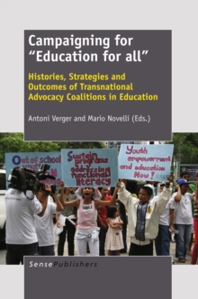 Campaigning for "Education for all" : Histories, Strategies and Outcomes of Transnational Advocacy Coalitions in Education