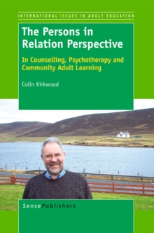 The Persons in Relation Perspective : In Counselling, Psychotherapy and Community Adult Learning