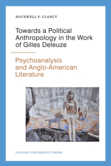 Towards a Political Anthropology in the Work of Gilles Deleuze : Psychoanalysis and Anglo-American Literature