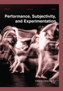 Performance, Subjectivity, and Experimentation