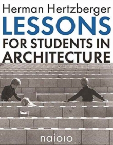 Netherlands Architecture Institute (NAi Uitgevers/ Herman Hertzberger - Lessons For Students In Architecture
