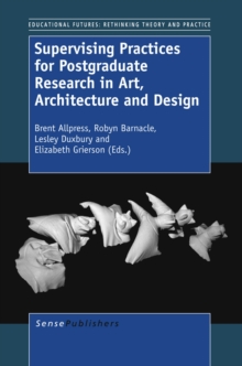 Supervising Practices for Postgraduate Research in Art, Architecture and Design