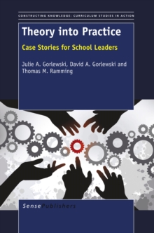 Theory into Practice : Case Stories for School Leaders