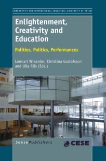 Enlightenment, Creativity and Education : Polities, Politics, Performances