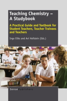 Teaching Chemistry - A Studybook : A Practical Guide and Textbook for Student Teachers,  Teacher Trainees and Teachers