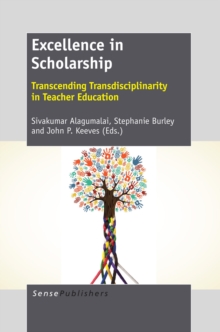 Excellence in Scholarship : Transcending Transdisciplinarity in Teacher Education